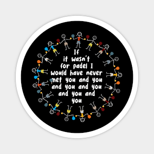 Padel Saying Creating Friendships and New Friends Magnet